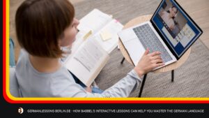 How Babbel's Interactive Lessons Can Help You Master The German Language