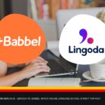 Lingoda Vs. Babbel: Which Online Language School Is Right For You?