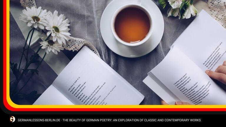 The Beauty of German Poetry: An Exploration of Classic and Contemporary Works 1 The Beauty of German Poetry: An Exploration of Classic and Contemporary Works