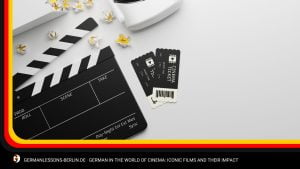 German in the World of Cinema: Iconic Films and Their Impact