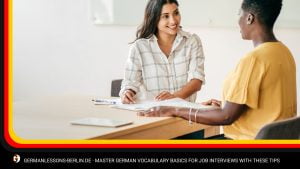 Master German Vocabulary Basics for Job Interviews with These Tips