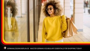 Master German Vocabulary Essentials for Shopping Today!