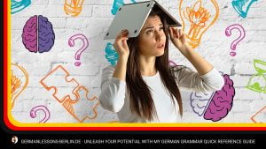 Unleash Your Potential with My German Grammar Quick Reference Guide
